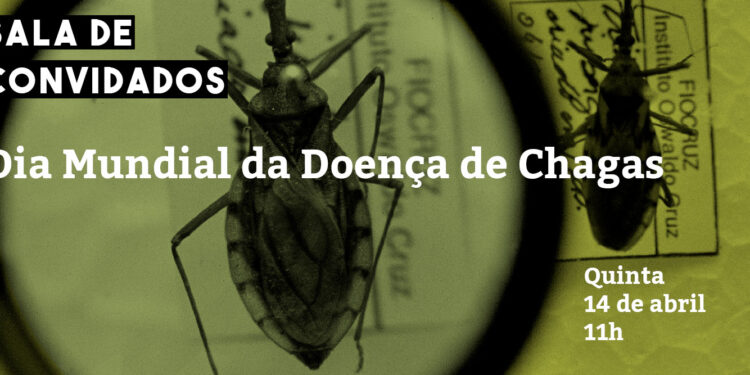 Dia Mundial da Doença de Chagas 2022