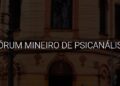 XI Fórum Mineiro de Psicanálise