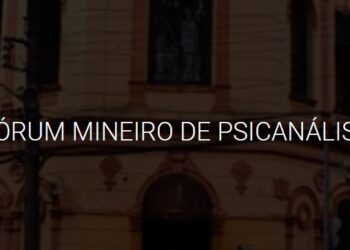 XI Fórum Mineiro de Psicanálise