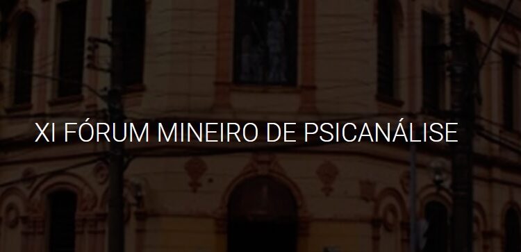 XI Fórum Mineiro de Psicanálise